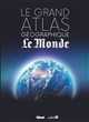 Le grand atlas géographique "Le Monde"