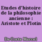 Etudes d'histoire de la philosophie ancienne : Aristote et Plotin