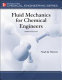Fluid mechanics for chemical engineers