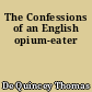 The Confessions of an English opium-eater