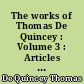 The works of Thomas De Quincey : Volume 3 : Articles and translations from the London Magazine, Blackwood's Magazine and others, 1821-1824