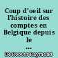 Coup d'oeil sur l'histoire des comptes en Belgique depuis le Moyen Age jusqu'à la Révolution brabançonne : conférence donnée à la Société Royale Chambre Belge des Comptables