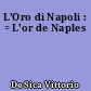 L'Oro di Napoli : = L'or de Naples