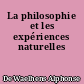 La philosophie et les expériences naturelles