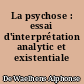 La psychose : essai d'interprétation analytic et existentiale