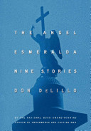 The Angel Esmeralda : nine stories
