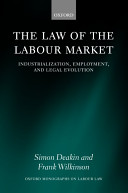 The law of the labour market : industrialization, employment, and legal evolution