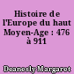 Histoire de l'Europe du haut Moyen-Age : 476 à 911