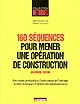 160 séquences pour mener une opération de construction : des études préalables à l'achèvement de l'ouvrage, actions techniques et démarches administratives
