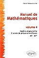 Manuel de mathématiques : Volume 4 : Algèbre et géométrie
