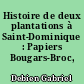 Histoire de deux plantations à Saint-Dominique : Papiers Bougars-Broc, 1781-1829