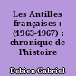 Les Antilles françaises : (1963-1967) : chronique de l'histoire d'Outre-Mer