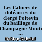 Les Cahiers de doléances du clergé Poitevin du bailliage de Champagne-Mouton pour les Etats-généraux de 1649