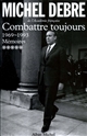 Trois Républiques pour une France : 5 : Combattre toujours, 1969-1993