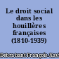 Le droit social dans les houillères françaises (1810-1939)