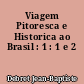 Viagem Pitoresca e Historica ao Brasil : 1 : 1 e 2