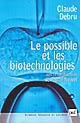 Le possible et les biotechnologies : essai de philosophie dans les sciences