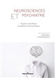 Neurosciences et psychiatrie : progrès scientifiques et réflexions philosophiques