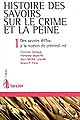 Histoire des savoirs sur le crime et la peine : 1 : Des savoirs diffus à la notion de criminel-né