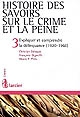 Histoire des savoirs sur le crime et la peine : 3 : Expliquer et comprendre la délinquance (1920-1960)