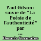 Paul Gilson : suivie de "La Poésie de l'authenticité" par Pierre Mac Orlan : choix de textes, inédits, bibliographie, portraits et fac-similés