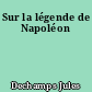 Sur la légende de Napoléon