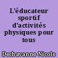 L'éducateur sportif d'activités physiques pour tous