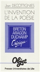 L'invention de la poésie : Breton, Aragon, Duchamp