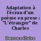 Adaptation à l'écran d'un poème en prose : "L'étranger" de Charles Baudelaire
