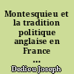 Montesquieu et la tradition politique anglaise en France : les sources anglaises de l'Esprit des lois