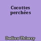 Cocottes perchées