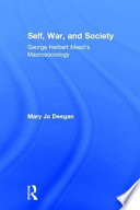 Self, war, and society : George Herbert Mead's macrosociology