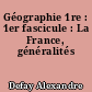 Géographie 1re : 1er fascicule : La France, généralités