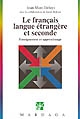 Le français langue étrangère et seconde : enseignement et apprentissage