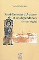 Saint-Germain d'Auxerre et ses dépendances (Ve-XIIIe siècle) : un monastère dans la société du haut Moyen Âge