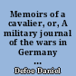 Memoirs of a cavalier, or, A military journal of the wars in Germany and the wars in England