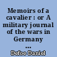 Memoirs of a cavalier : or A military journal of the wars in Germany and the wars in England