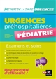 Urgences préhospitalières : pédiatrie : examens et soins
