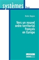 Vers un nouvel ordre territorial français en Europe