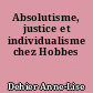 Absolutisme, justice et individualisme chez Hobbes