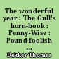 The wonderful year : The Gull's horn-book : Penny-Wise : Pound-foolish : English villainies discovered by lantern and candlelight