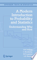 A modern introduction to probability and statistics : understanding why and how