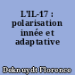 L'IL-17 : polarisation innée et adaptative