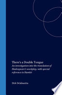 There's a double tongue : an investigation into translation of Shakespeare's wordplay, with special reference to Hamlet