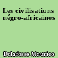 Les civilisations négro-africaines