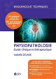 Physiopathologie : guide clinique et thérapeutique