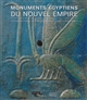 Monuments égyptiens du Nouvel Empire : chambre des Ancêtres, annales de Thoutmosis III, décor de palais de Séthi Ier