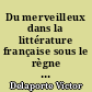 Du merveilleux dans la littérature française sous le règne de Louis XIV