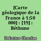 [Carte géologique de la France à 1:50 000] : [19] : Béthune