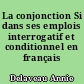 La conjonction Si dans ses emplois interrogatif et conditionnel en français moderne